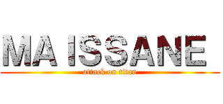 ＭＡＩＳＳＡＮＥ  (attack on titan)