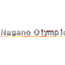 Ｎａｇａｎｏ Ｏｌｙｍｐｉｃ (Nagano Olympic)