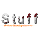 Ｓｔｕｆｆ (Anime Display Review)