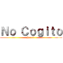 Ｎｏ Ｃｏｇｉｔｏ (Harold )