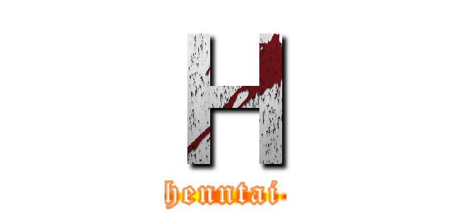 Ｈ (henntai)