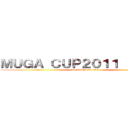 ＭＵＧＡ ＣＵＰ２０１１ ｉｎ 長崎 (nagasaki tour 2011)