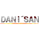 ＤＡＮＩ´ＳＡＮ (Attack on Mellafe)