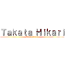 Ｔａｋａｔａ Ｈｉｋａｒｉ (Takata Hikari)