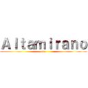 Ａｌｔａｍｉｒａｎｏ (uwu)