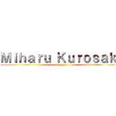 Ｍｉｈａｒｕ Ｋｕｒｏｓａｋｉ (es caguai)