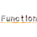 Ｆｕｎｃｔｉｏｎ ()