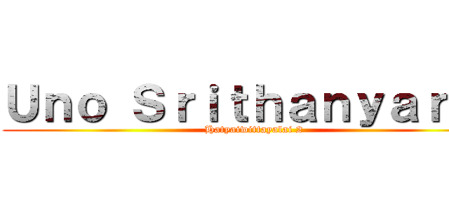 Ｕｎｏ Ｓｒｉｔｈａｎｙａｒｕｔ (Hatyaiwittayalai 2)