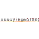ａｎｎｏｙｉｎｇのｏｒａｎｇｅ (attack on titan)