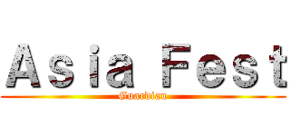 Ａｓｉａ Ｆｅｓｔ (Guardian)