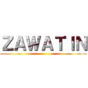 ＺＡＷＡＴＩＮ ()