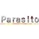 Ｐａｒａｓｉｔｏ (Superhumanos)