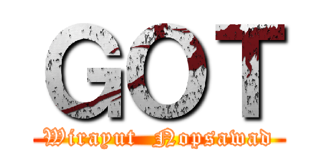 ＧＯＴ (Wirayut  Nopsawad)
