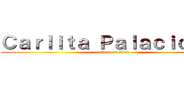 Ｃａｒｌｉｔａ Ｐａｌａｃｉｏｓ：３ (attack on titan)