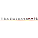 Ｔｈｅ Ｒｅｌｕｃｔａｎｔ Ｈｅｒｏｅｓ ()
