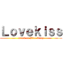 Ｌｏｖｅｋｉｓｓ (attack on Blue Army)