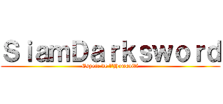ＳｉａｍＤａｒｋｓｗｏｒｄ (Espoir de l'Humanité)