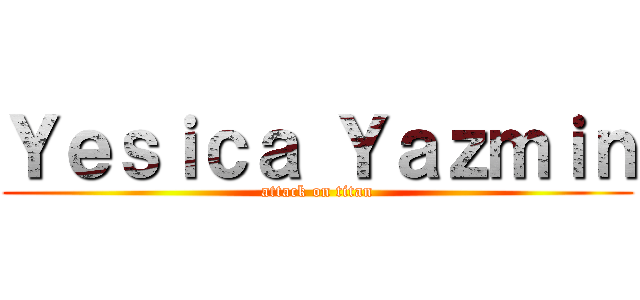 Ｙｅｓｉｃａ Ｙａｚｍｉｎ (attack on titan)