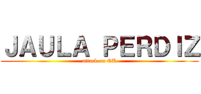 ＪＡＵＬＡ ＰＥＲＤＩＺ (attack on QK)