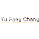 Ｙｕ Ｆａｎｇ Ｃｈａｎｇ ()