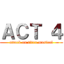 ＡＣＴ ４ (attack on titan musical)