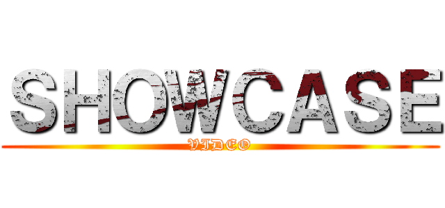 ＳＨＯＷＣＡＳＥ (VIDEO)
