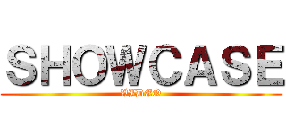 ＳＨＯＷＣＡＳＥ (VIDEO)