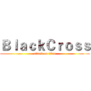 ＢｌａｃｋＣｒｏｓｓ (attack on titan)
