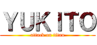 ＹＵＫＩＴＯ (attack on titan)