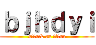 ｂｊｈｄｙｉ (attack on titan)