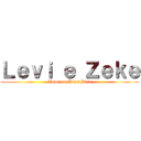 Ｌｅｖｉ ｅ Ｚｅｋｅ (Amor ou Ódio? Pt.1)