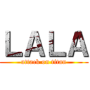 ＬＡＬＡ (attack on titan)