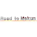 Ｒｏａｄ ｔｏ Ｍｅｋｕｍｉ (attack on titan)