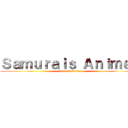 Ｓａｍｕｒａｉｓ Ａｎｉｍｅｓ (Animes Online)