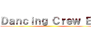 Ｄａｎｃｉｎｇ Ｃｒｅｗ ＥＸ ()