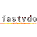 ｆａｓｔｖｄｏ (attack on titan)