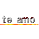 ｔｅ ａｍｏ  (eunce)