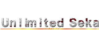 Ｕｎｌｉｍｉｔｅｄ Ｓｅｋａｉ (attack on titan)