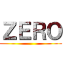 ＺＥＲＯ ()