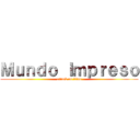 Ｍｕｎｄｏ Ｉｍｐｒｅｓｏ (attack on titan)