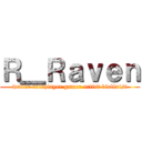 Ｒ＿Ｒａｖｅｎ (writer roleplayer gamer artist violinist)