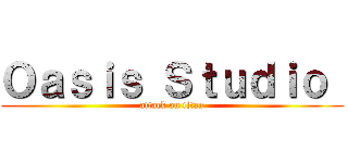 Ｏａｓｉｓ Ｓｔｕｄｉｏ  (attack on titan)