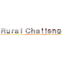 Ｒｕｒａｌ Ｃｈａｌｌｅｎｇｅｓ (attack on Rural)