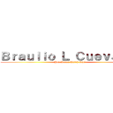 Ｂｒａｕｌｉｏ Ｌ Ｃｕｅｖａｓ Ｆ (You Better Watch Out! )