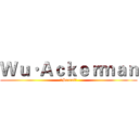 Ｗｕ·Ａｃｋｅｒｍａｎ (！Secret！)