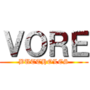 ＶＯＲＥ (BUTTHOLES)