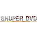 ＳＨＵＰＥＲ ＤＶＤ (Todo en Animes)