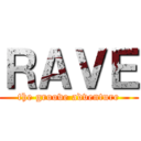 ＲＡＶＥ (the groove adventure)