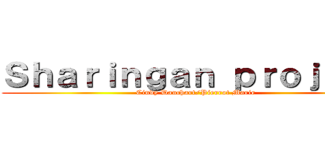 Ｓｈａｒｉｎｇａｎ ｐｒｏｊｅｃｔ (Cindy Dauchart/Pierrot Marie)