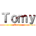 Ｔｏｍｙ (Tomy)